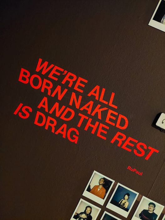 Quotation by drag artist RuPaul at the Art of Drag exhibit.